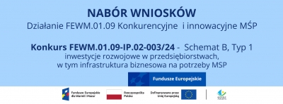 Nabór wniosków Działania 1.9 Konkurencyjne i innowacyjne MSP Schemat B (typ 1 projektu: inwestycje rozwojowe w przedsiębiorstwach, w tym infrastruktura biznesowa na potrzeby MŚP)